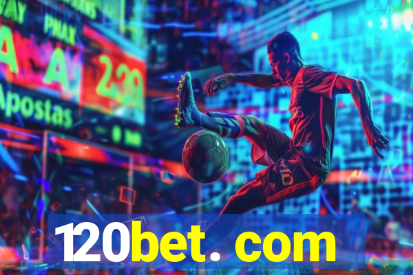 120bet. com